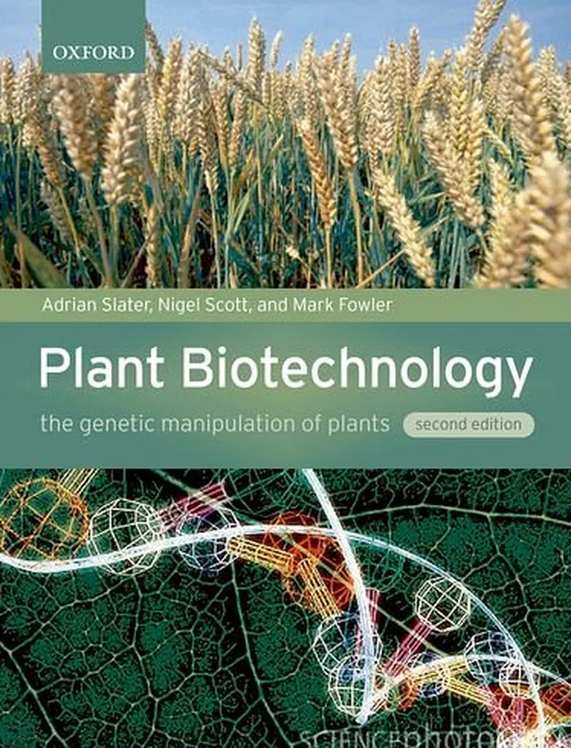 Plant Biotechnology: The Genetic Manipulation of Plants, 2nd Edition
